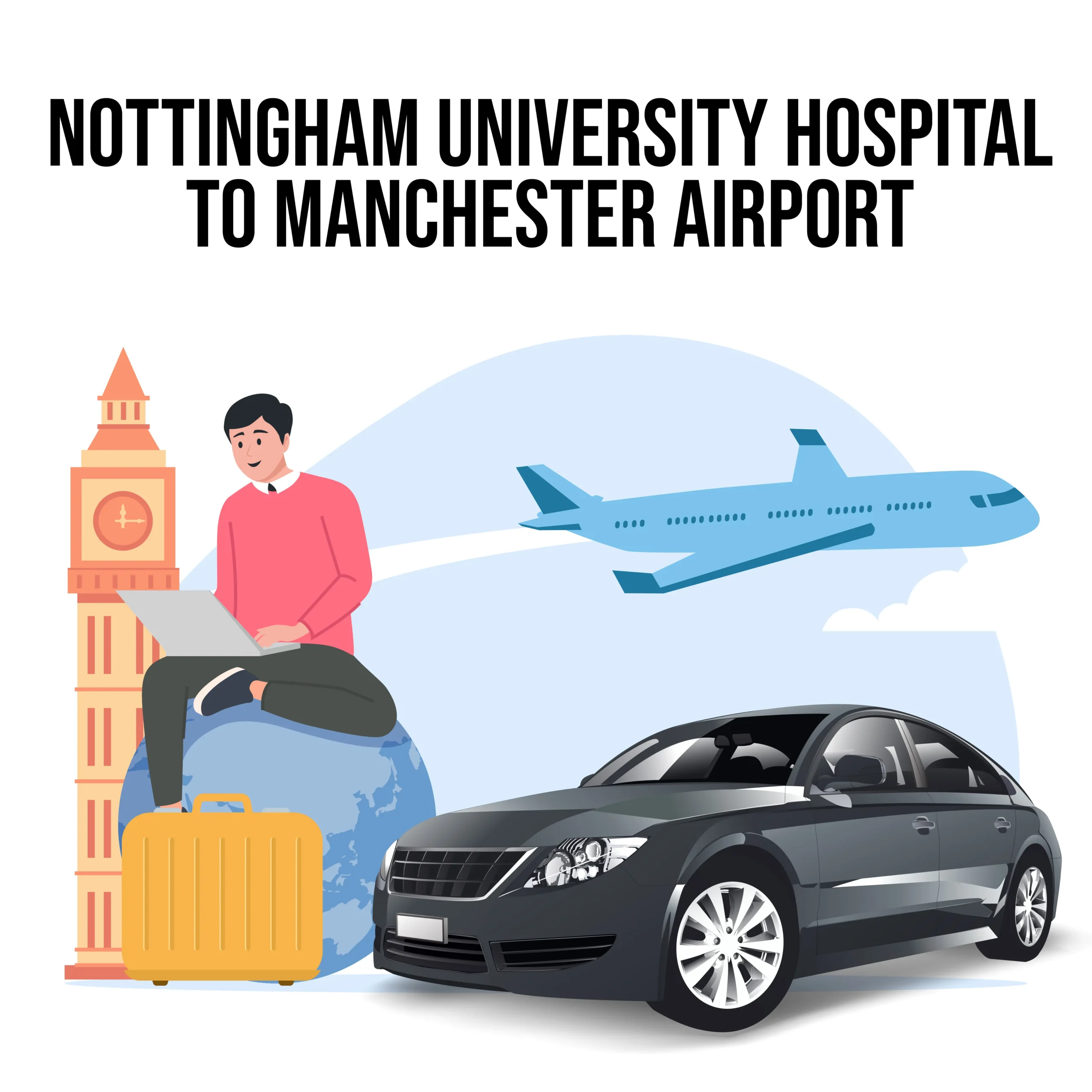 Nottingham University Hospital to Manchester Airport Taxi