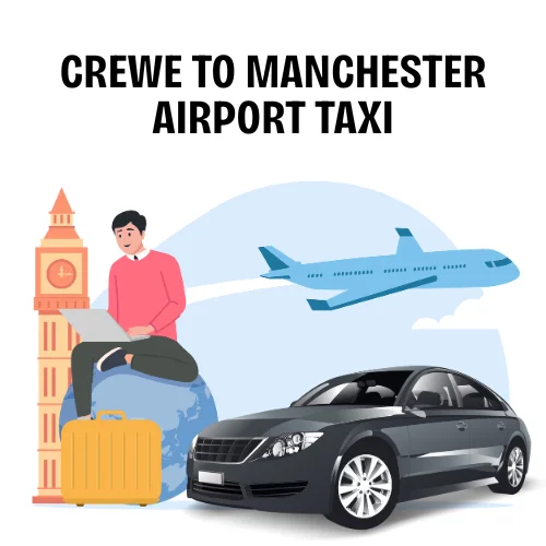 Crewe To Manchester Airport Taxi