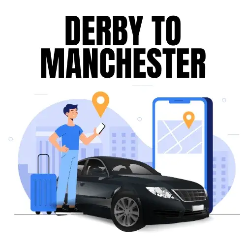 Derby To Manchester Taxi