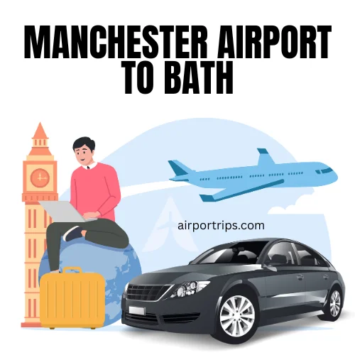 Manchester Airport to Bath Taxi