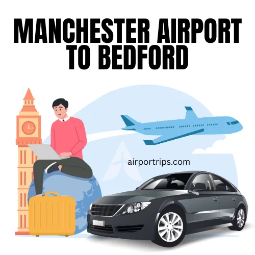 Manchester Airport to Bedford Taxi