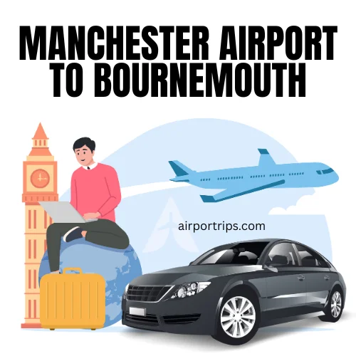 Manchester Airport to Bournemouth Taxi