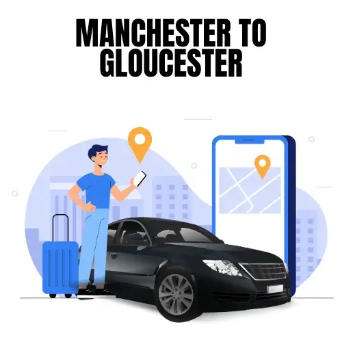 Manchester To Gloucester Taxi
