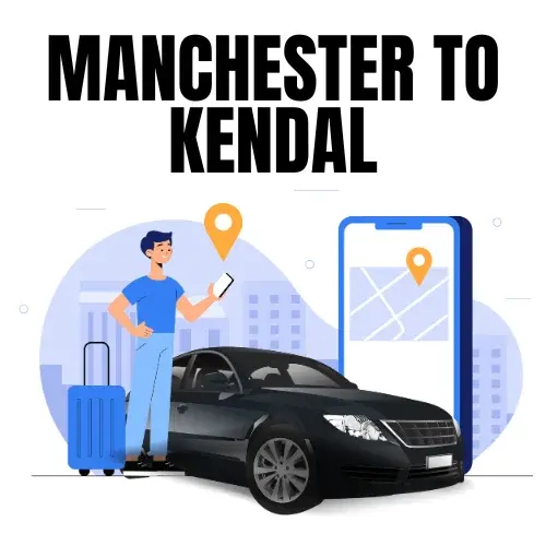 Manchester To Kendal Taxi