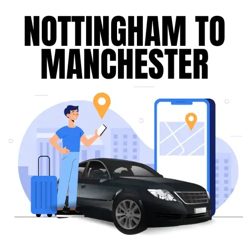 Nottingham To Manchester Taxi